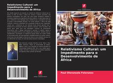 Bookcover of Relativismo Cultural: um Impedimento para o Desenvolvimento de África