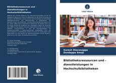 Bibliotheksressourcen und -dienstleistungen in Hochschulbibliotheken kitap kapağı