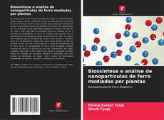 Capa do livro de Biossíntese e análise de nanopartículas de ferro mediadas por plantas 