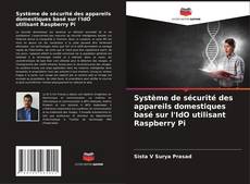 Buchcover von Système de sécurité des appareils domestiques basé sur l'IdO utilisant Raspberry Pi
