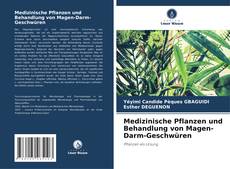 Medizinische Pflanzen und Behandlung von Magen-Darm-Geschwüren kitap kapağı