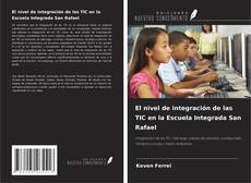 El nivel de integración de las TIC en la Escuela Integrada San Rafael kitap kapağı