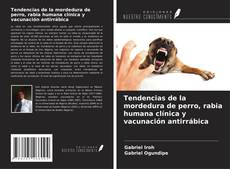 Bookcover of Tendencias de la mordedura de perro, rabia humana clínica y vacunación antirrábica