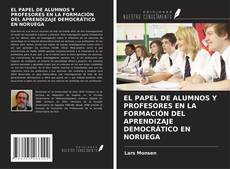 Capa do livro de EL PAPEL DE ALUMNOS Y PROFESORES EN LA FORMACIÓN DEL APRENDIZAJE DEMOCRÁTICO EN NORUEGA 