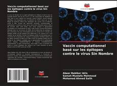 Couverture de Vaccin computationnel basé sur les épitopes contre le virus Sin Nombre