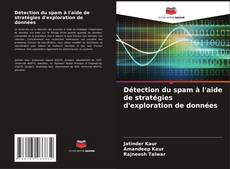 Capa do livro de Détection du spam à l'aide de stratégies d'exploration de données 