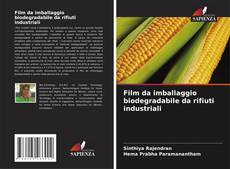 Bookcover of Film da imballaggio biodegradabile da rifiuti industriali