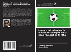 Copertina di Leyes e introducción de nuevas tecnologías en la Copa Mundial de la FIFA
