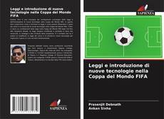 Bookcover of Leggi e introduzione di nuove tecnologie nella Coppa del Mondo FIFA
