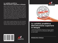 La validità predittiva dell'istruzione superiore in Etiopia kitap kapağı