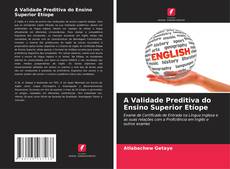 Buchcover von A Validade Preditiva do Ensino Superior Etíope