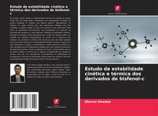 Обложка Estudo da estabilidade cinética e térmica dos derivados de bisfenol-c