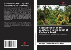 Copertina di Reconstitution of the vegetation in the south of the Ivory Coast