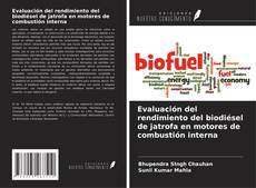 Bookcover of Evaluación del rendimiento del biodiésel de jatrofa en motores de combustión interna