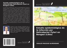 Bookcover of Estudio epidemiológico de la infección por Helicobacter Pylori en Bengasi (Libia)