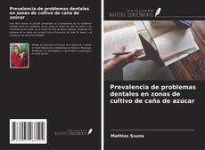 Bookcover of Prevalencia de problemas dentales en zonas de cultivo de caña de azúcar