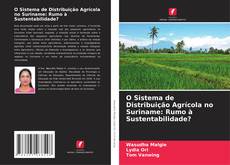 Portada del libro de O Sistema de Distribuição Agrícola no Suriname: Rumo à Sustentabilidade?