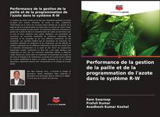 Buchcover von Performance de la gestion de la paille et de la programmation de l'azote dans le système R-W