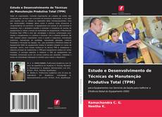 Estudo e Desenvolvimento de Técnicas de Manutenção Produtiva Total (TPM) kitap kapağı