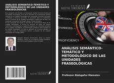 Bookcover of ANÁLISIS SEMÁNTICO-TEMÁTICO Y METODOLÓGICO DE LAS UNIDADES FRASEOLÓGICAS