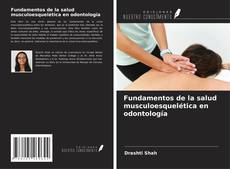 Bookcover of Fundamentos de la salud musculoesquelética en odontología