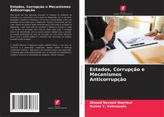 Bookcover of Estados, Corrupção e Mecanismos Anticorrupção