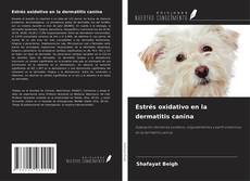 Buchcover von Estrés oxidativo en la dermatitis canina