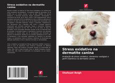 Обложка Stress oxidativo na dermatite canina