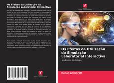 Bookcover of Os Efeitos da Utilização da Simulação Laboratorial Interactiva