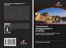 Bookcover of Conoscenze, atteggiamenti e pratiche