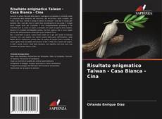Risultato enigmatico Taiwan - Casa Bianca - Cina kitap kapağı