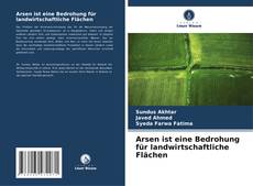 Bookcover of Arsen ist eine Bedrohung für landwirtschaftliche Flächen