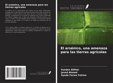 Bookcover of El arsénico, una amenaza para las tierras agrícolas