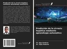 Bookcover of Predicción de la cirrosis hepática mediante aprendizaje automático