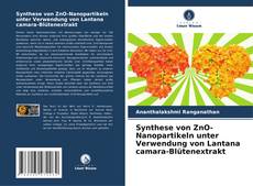 Buchcover von Synthese von ZnO-Nanopartikeln unter Verwendung von Lantana camara-Blütenextrakt