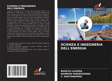 Bookcover of SCIENZA E INGEGNERIA DELL'ENERGIA