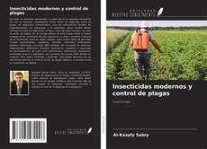 Bookcover of Insecticidas modernos y control de plagas