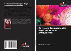 Обложка Revisione farmacologica degli antiormoni antitumorali