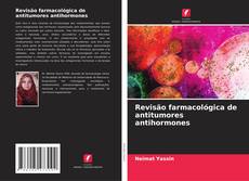 Buchcover von Revisão farmacológica de antitumores antihormones