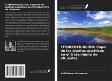 Bookcover of FITOREMEDIACIÓN: Papel de las plantas acuáticas en el tratamiento de efluentes