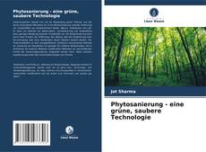 Buchcover von Phytosanierung - eine grüne, saubere Technologie