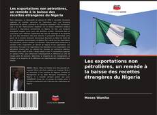 Couverture de Les exportations non pétrolières, un remède à la baisse des recettes étrangères du Nigeria