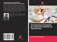 Buchcover von Formulação do Quadro de Liberação Rápida de Telmisartan