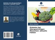 Обложка Diabetes bei übergewichtigen Menschen: aktuelle Fakten