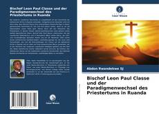 Обложка Bischof Leon Paul Classe und der Paradigmenwechsel des Priestertums in Ruanda