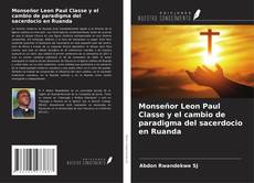 Portada del libro de Monseñor Leon Paul Classe y el cambio de paradigma del sacerdocio en Ruanda