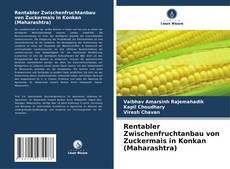 Portada del libro de Rentabler Zwischenfruchtanbau von Zuckermais in Konkan (Maharashtra)