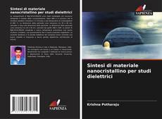 Buchcover von Sintesi di materiale nanocristallino per studi dielettrici
