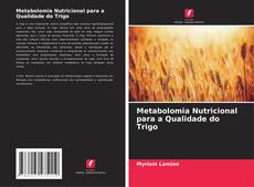 Metabolomia Nutricional para a Qualidade do Trigo kitap kapağı
