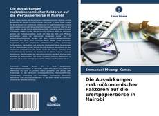 Buchcover von Die Auswirkungen makroökonomischer Faktoren auf die Wertpapierbörse in Nairobi